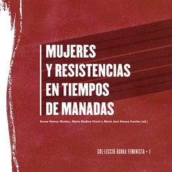 MUJERES Y RESISTENCIAS EN TIEMPOS DE MANADAS