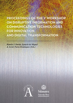 PROCEEDINGS OF THE V WORKSHOP ON DISRUPTIVE INFORMATION AND COMMUNICATION TECHNOLOGIES FOR INNOVATION AND DIGITAL TRANSFORMATION