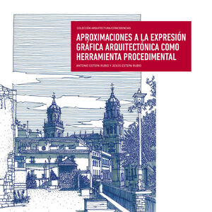 APROXIMACIONES A LA EXPRESIN GRFICA ARQUITECTNICA COMO HERRAMIENTA PROCEDIMENTAL