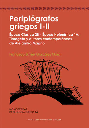 PERIPLGRAFOS GRIEGOS I-II. POCA CLSICA 2B - POCA HELENSTICA 1A: TIMAGETO Y AUTORES CONTEMPORNE