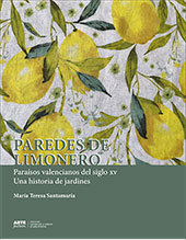 PAREDES DE LIMONERO. PARASOS VALENCIANOS DEL SIGLO XV. UNA HISTORIA DE JARDINES