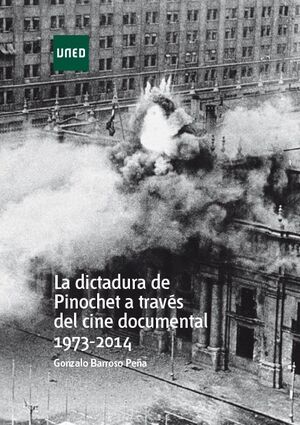 LA DICTADURA DE PINOCHET A TRAVS DEL CINE DOCUMENTAL 1973-2014