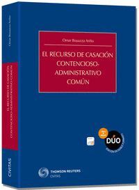 EL RECURSO DE CASACIN CONTENCIOSO-ADMINISTRATIVO COMN (PAPEL + E-BOOK)