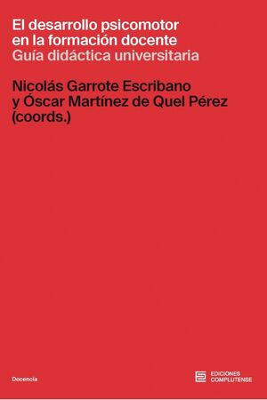 EL DESARROLLO PSICOMOTOR EN LA FORMACIN DOCENTE: GUA DIDCTICA UNIVERSITARIA