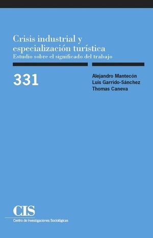 CRISIS INDUSTRIAL Y ESPECIALIZACIN TURSTICA. ESTUDIO SOBRE EL SIGNIFICADO DEL TRABAJO