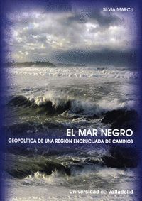 EL MAR NEGRO. GEOPOLTICA DE UNA REGIN ENCRUCIJADA DE CAMINOS