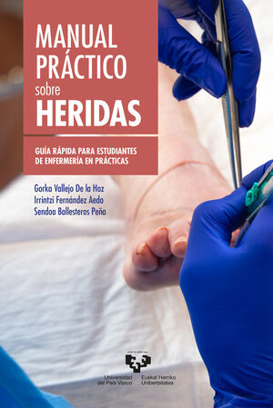 MANUAL PRCTICO SOBRE HERIDAS. GUA RPIDA PARA ESTUDIANTES DE ENFERMERA EN PRCTICAS