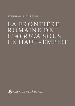 LA FRONTIRE ROMAINE DE L'AFRICA SOUS LE HAUT-EMPIRE