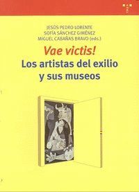 VAE VICTIS! LOS ARTISTAS DEL EXILIO Y SUS MUSEOS